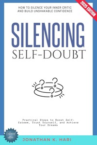 Silencing Self-Doubt: - Jonathan K. Hari - ebook