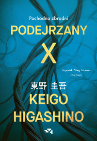 Podejrzany X. Pochodna zbrodni - Keigo Higashino - ebook + audiobook + książka