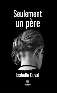 Seulement un père - Isabelle Duval - ebook