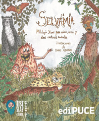 SELVAMÍA. Mitología shuar para niños, niñas y otras criaturas andantes -  - ebook