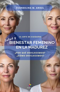 Salud y bienestar femenino en la madurez - Evangelina M. Argul - ebook