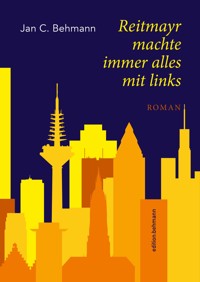 Reitmayr machte immer alles mit links - Jan C. Behmann - ebook