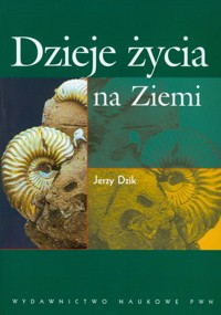 Dzieje życia na Ziemi - Dzik Jerzy - książka