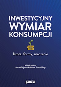 Inwestycyjny wymiar konsumpcji - red. nauk. Anna Olejniczuk-Merta, Adam Noga - ebook