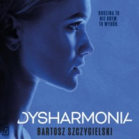 Dysharmonia - Bartosz Szczygielski - ebook + audiobook + książka