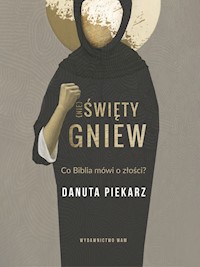 Nie święty gniew - Danuta Piekarz - ebook + książka