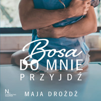 Bosa do mnie przyjdź - Maja Drożdż - ebook + audiobook + książka