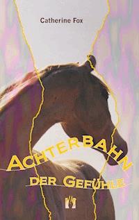 Achterbahn der Gefühle - Catherine Fox - ebook