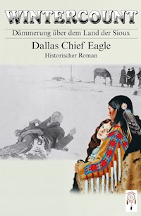 Wintercount - Dämmerung über dem Land der Sioux - Dallas Chief Eagle - ebook