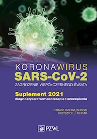 Koronawirus SARS-CoV-2 zagrożenie dla współczesnego świata - Dzieciątkowski Tomasz, Filipiak Krzysztof J. - książka