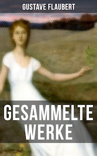 Gesammelte Werke von Gustave Flaubert - Gustave Flaubert - ebook