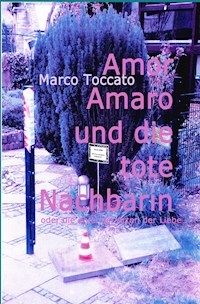 Amor Amaro und die tote Nachbarin - Marco Toccato - ebook
