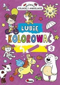 Lubię kolorować 3 Słówka polskie i angielskie - zbiorowa praca - książka