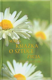 Mała książka o sztuce życia - Muller Titus - książka