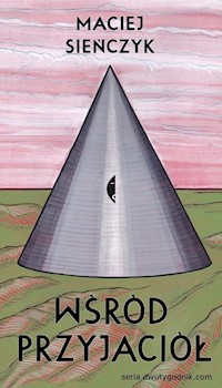 Wśród przyjaciół - Maciej Sieńczyk - książka