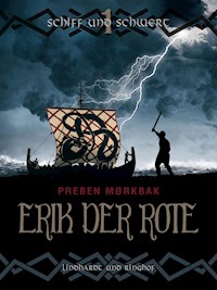 Erik der Rote - Schiff und Schwert - Preben Mørkbak - ebook