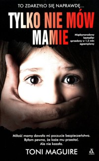 Tylko nie mów mamie - Toni Maguire - książka