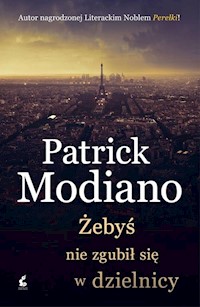 Żebyś nie zgubił się w dzielnicy - Patrick Modiano - książka