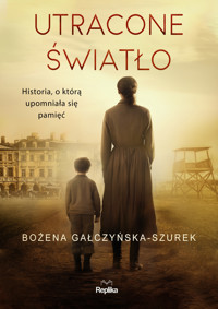 Utracone światło - Bożena Gałczyńska-Szurek - ebook + książka