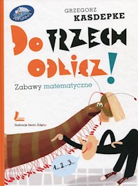 Do trzech odlicz! - Grzegorz Kasdepke - książka