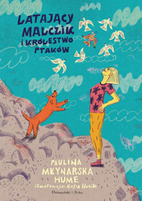 Latający Malczik i królestwo ptaków - Paulina Młynarska - ebook + książka