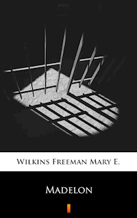 Madelon - Mary E. Wilkins Freeman - ebook