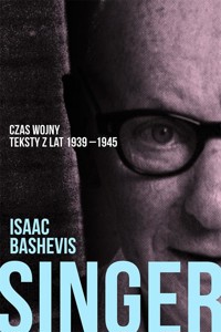Czas wojny. Teksty z lat 1939-1945 - Isaac Bashevic Singer - książka