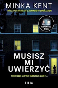 Musisz mi uwierzyć - Minka Kent - książka
