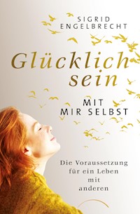 Glücklich sein mit mir selbst - Sigrid Engelbrecht - ebook