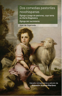 Dos comedias pastoriles novohispanas - Juan de Cigorondo - ebook