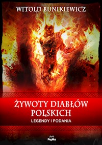 Żywoty diabłów polskich. Legendy i podania - Bunikiewicz Witold - ebook