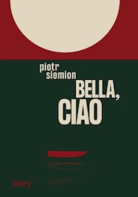 Bella, ciao - Piotr Siemion - ebook + książka