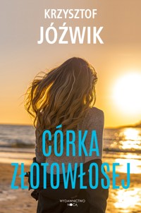 Córka złotowłosej - Jóźwik Krzysztof - ebook + audiobook + książka