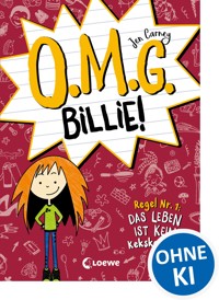 O.M.G. Billie! (Band 1) - Regel Nr. 1: Das Leben ist kein Kekskonzert - Jen Carney - ebook
