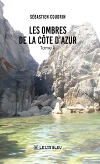 Les ombres de la Côte d’Azur - Tome 2 - Sébastien Coudrin - ebook