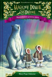 Niedźwiedzie polarne nocą. Seria Magiczny domek na drzewie. Część 12 - Mary Pope Osborne - książka