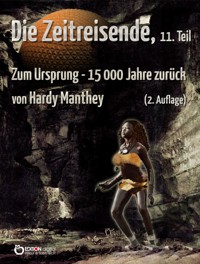 Die Zeitreisende, Teil 11 - Hardy Manthey - ebook