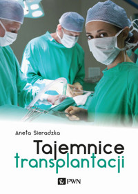 Tajemnice transplantacji - Aneta Sieradzka - książka