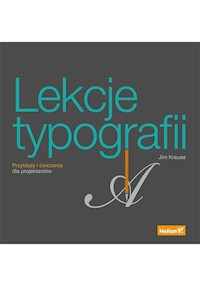Lekcje typografii. Przykłady i ćwiczenia dla projektantów - Krause Jim - książka