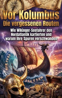 Vor Kolumbus: Die vergessenen Routen - Moritz Lange - ebook