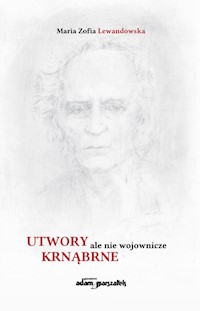 Utwory krnąbrne ale nie wojownicze - Lewandowska Maria Zofia - książka