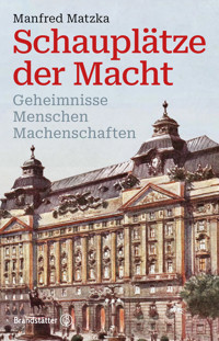 Schauplätze der Macht - Manfred Matzka - ebook