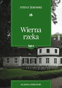Wierna rzeka - Stefan Żeromski - darmowy ebook
