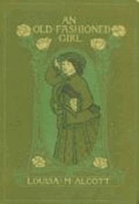 An Old-fashioned Girl - Louisa May Alcott - darmowy ebook