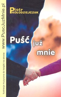 Puść już mnie - Kołodziejczak Piotr - ebook + książka