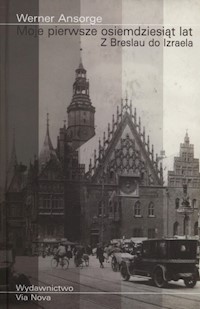 Moje pierwsze osiemdziesiąt lat - Ansorge Werner - książka