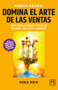 Modelo Daisugi. Domina el arte de las ventas. - Pablo Moch - ebook
