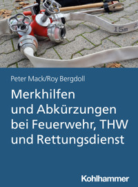 Merkhilfen und Abkürzungen bei Feuerwehr, THW und Rettungsdienst - Roy Bergdoll - ebook