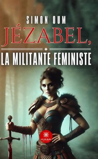 Jézabel, la militante féministe - Simon Oum - ebook