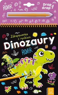 Dinozaury. Zdrapywanka z rysikiem - Anna Podgórska - książka